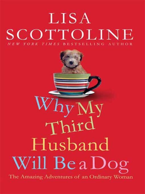 Title details for Why My Third Husband Will Be a Dog by Lisa Scottoline - Available